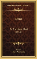 Teone; Or The Magic Maid 1275608515 Book Cover