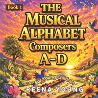 The Musical Alphabet: Book 1 Composers A - D 1972314009 Book Cover