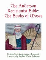 The Anderson Revisionist Bible: The Books of Moses 1365910148 Book Cover