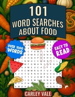 101 Word Searches About Food: Hours of fun with these themed puzzles! 1099442125 Book Cover
