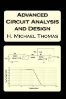 Advanced Circuit Analysis and Design 1481268279 Book Cover