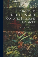 The Rôle Of Diffusion And Osmotic Pressure In Plants 1021855901 Book Cover