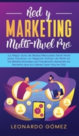 Red y Marketing Multi-Nivel Pro: ¡La Mejor Guía de Redes/Mercadeo Multi-Nivel para Construir un Negocio Exitoso de MLM en los Medios Sociales con Facebook! (Spanish Edition) B087648L1W Book Cover