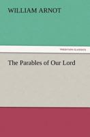The Parables of Our Lord 0825421195 Book Cover