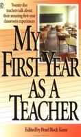 My First Year as a Teacher (First Year Career) 0451188918 Book Cover