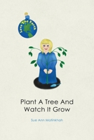 Plant A Tree And Watch It Grow 195803066X Book Cover