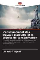 L'enseignement des travaux d'aiguille et la société de consommation: Comment le développement de l'enseignement des travaux d'aiguille s'articule-t-il avec les modes de consommation ? 6204144898 Book Cover