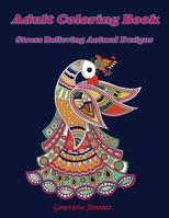 Adult Coloring Book Stress relieving animal Designs: Exotic Animals, Stress Relieving Animal Designs for Adults Relaxation, More 50 Huge Images animal Coloring for adults, 104 Pages, 8,5x11" B08XXVNNZY Book Cover