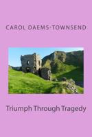 Triumph Through Tragedy 1986413764 Book Cover