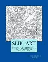 Slik Art: Mindful Creative Indulgences 1517034523 Book Cover