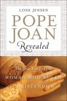 Pope Joan Revealed: The True Story of the Woman Who Ruled Christendom 0470230851 Book Cover