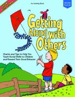 Getting Along with Others: Charts and Tips to Help You Teach Social Skills to Children and Reward Their Behaviour 0938510983 Book Cover