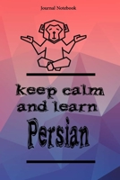 Keep Calm And Learn Persian Journal Notebook Sheet 9x6 Inches 120 Pages with bleed 1673331769 Book Cover