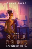 The Bristolon Chronicles: Saving Sophera 1088028578 Book Cover