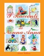 I RACCONTI DI NONNA ANNA (Italian Edition) B08L75L9DT Book Cover