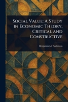 Social Value: A Study in Economic Theory, Critical and Constructive 102328183X Book Cover