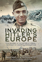 Invading Hitler's Europe: From Salerno to the Capture of G�ring - The Memoir of a Us Intelligence Officer 1526773228 Book Cover