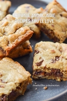 Brownie and Blondie Recipes You'll Love: Detailed How-to Instructions B09SP44VM9 Book Cover