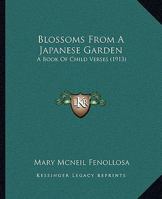 Blossoms From a Japanese Garden: A Book of Child-verses 1166441830 Book Cover