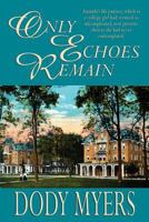 Only Echoes Remain 1622680227 Book Cover