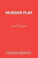 Murder Play (Acting Edition) 0573121710 Book Cover