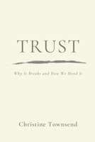 Trust: Why It Breaks and How We Mend It B0G38VLMVK Book Cover