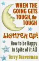 When the Going Gets Tough, the Tough Lighten Up! 096573952X Book Cover