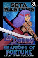 Evil Dominion: Rhapsody of Fortune - Part One: Entry of the Gladiators B0DNSV666N Book Cover