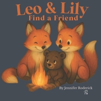 Leo & Lily Find a Friend B0G5PKYJLD Book Cover