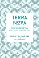 Terranova: A Phenomenological Study of Kingdom Movement Work among Asylum Seekers in the Global North B086G3F4TX Book Cover