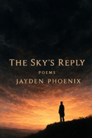 The Sky's Reply (The Jayden Phoenix Collection) B0GXQ4D3NC Book Cover