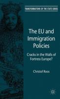 The EU and Immigration Policies: Cracks in the Walls of Fortress Europe? (Transformations of the State) 1349453889 Book Cover