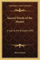 Sacred Words of the Master: A Call to the Disciple 1940 1162737077 Book Cover