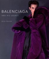 Balenciaga and His Legacy: Haute Couture from the Texas Fashion Collection 0300121539 Book Cover