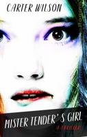 Mister Tender's Girl 149265650X Book Cover