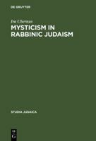 Mysticism in Rabbinic Judaism 3110085895 Book Cover