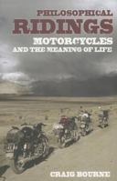 Philosophical Ridings: Motorcycles and the Meaning of Life 1851685200 Book Cover