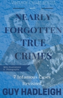 Nearly Forgotten True Crimes B0C9KYJPP4 Book Cover
