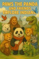 Paws the Panda and Friends: Explore Indiana B0G57QB8LJ Book Cover