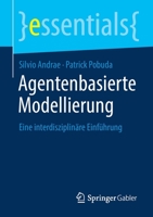 Agentenbasierte Modellierung: Eine interdisziplinäre Einführung (essentials) 3658349522 Book Cover