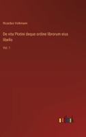 De vita Plotini deque ordine librorum eius libello: Vol. 1 (Italian Edition) 3368716638 Book Cover