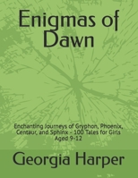 Enigmas of Dawn: Enchanting Journeys of Gryphon, Phoenix, Centaur, and Sphinx - 100 Tales for Girls Aged 9-12 B0CSXC2VPB Book Cover