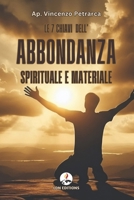 LE 7 CHIAVI DELL'ABBONDANZA SPIRITUALE E MATERIALE: 7 rivelazioni bibliche dimenticate che ti aiuteranno a passare dalla paura alla prosperità trasformando la tua preghiera in una benedizione concreta B0FSX7LJKW Book Cover