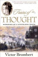 Trains of Thought: Memories of a Stateless Youth 0393051153 Book Cover