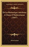 De La Rhetorique Attribuee A Denys D'Halicarnasse (1847) 1160397872 Book Cover