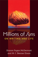 Millions of Suns: On Writing and Life 0472076477 Book Cover
