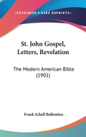 St. John Gospel, Letters, Revelation: The Modern American Bible 116568876X Book Cover