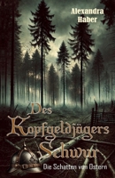 Des Kopfgeldjägers Schwur: Die Schatten von Ostern (Jäger der verborgenen Inquisition) (German Edition) B0F1LKCTN2 Book Cover