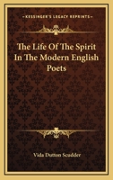 The Life of the Spirit in the Modern English Poets 1163419605 Book Cover