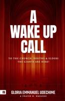 A Wake-up Call to the Church, Youths & Elders: The Giants are Here! B08LL2KM17 Book Cover